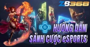 Hướng Dẫn Sảnh eSports – Cá Cược Liên Minh, CS2, Dota 2