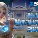 ZB368 Có Uy Tín Không? Review & Đánh Giá Trung Thực